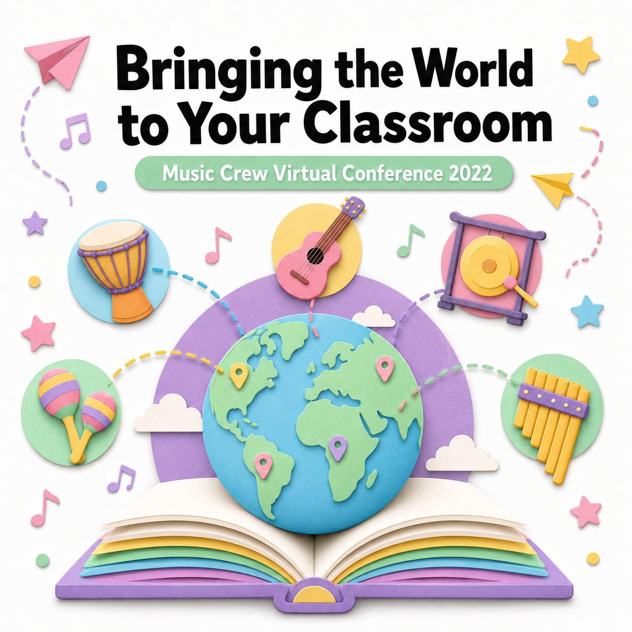 Bringing the World to Your Classroom: Music Crew Virtual Conference 2022