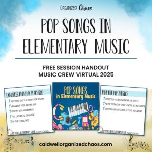 Pop Songs in Elementary Music: Music Crew Virtual Conference 2025