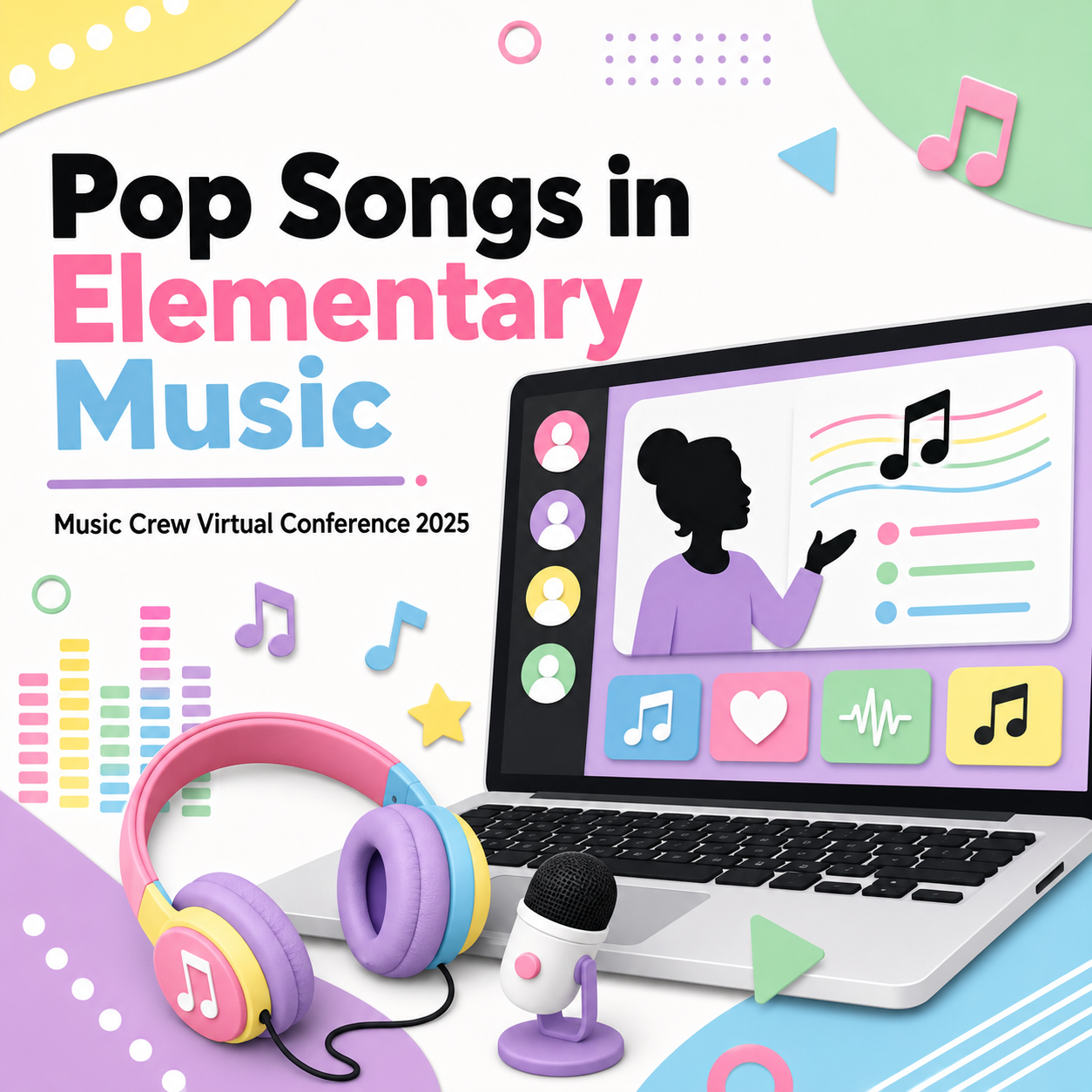 Pop Songs in Elementary Music: Music Crew Virtual Conference 2025